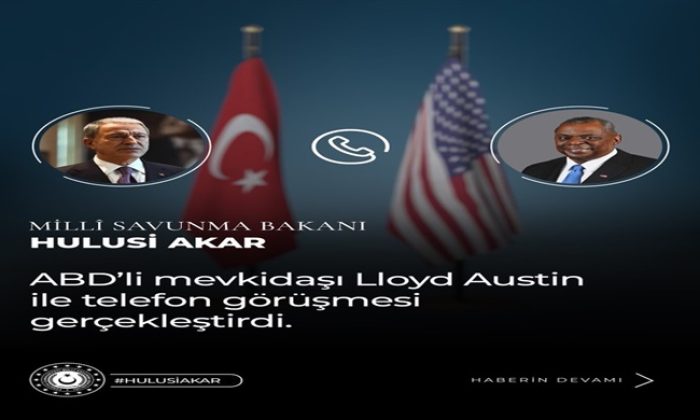 Millî Savunma Bakanı Hulusi Akar ile ABD Savunma Bakanı Lloyd James Austin Telefon Görüşmesi Gerçekleştirdi